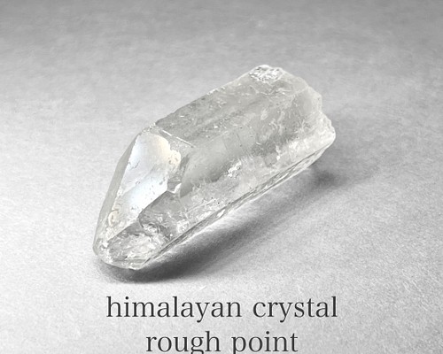 himalayan crystal rough point / ヒマラヤ水晶ラフポイント B