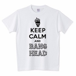 Keep Calm and Bang Head (メンズ/レディース 受注生産品) 1枚目の画像