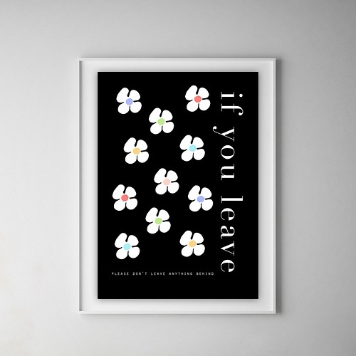 グラフィックデザインポスター If You Leave 白いカラフルな花柄 ブラック ミニマル ポップデザイン 写真 グラフィック Natural Neutral 通販 Creema クリーマ ハンドメイド 手作り クラフト作品の販売サイト