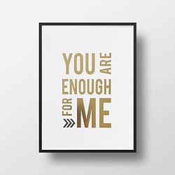 YOU ARE ENOUGH FOR ME ポスター（額縁付き） 1枚目の画像